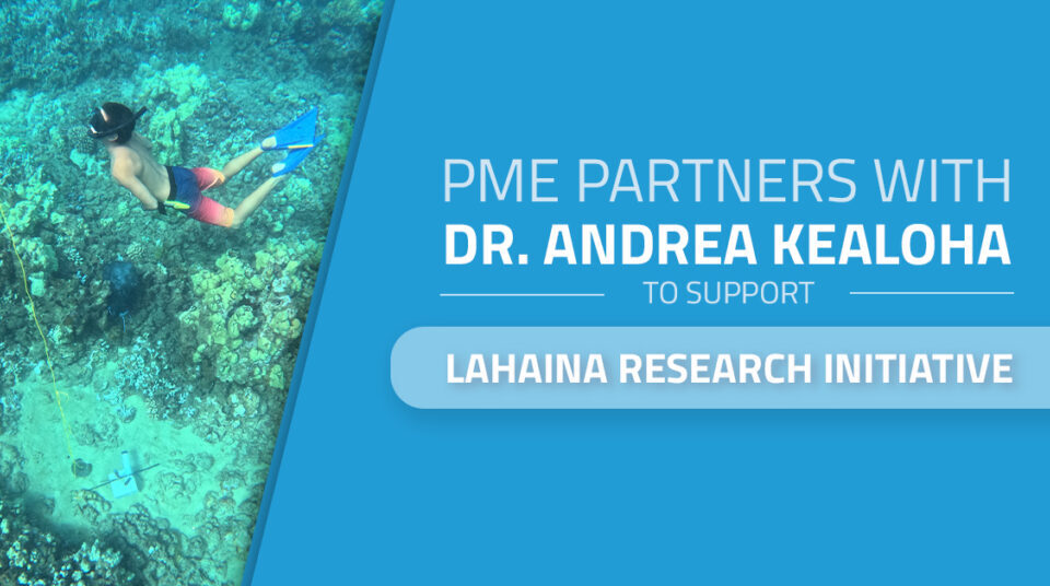 Graphic image showing a diver underwater with the PME miniDOT and text overlay. It reads, "PME Partners with Dr. Andrea Kealoha to Support Lahaina Research Initiative."