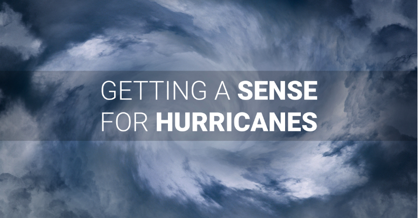 A graphic of a hurricane, with opaque overlay of text stating “GETTING A SENSE FOR HURRICANES.”