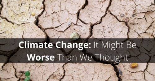 Image of cracked desert ground with a text overlay that reads, "Search Query What are you looking for? Climate Change: It Might Be Worse Than We Thought."